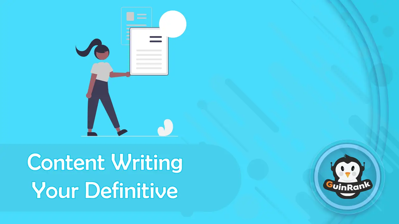 Content Writing | Your Definitive Guide