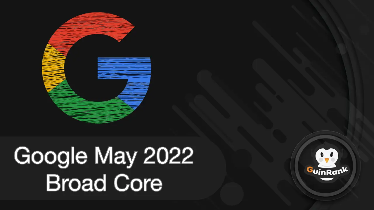 Google Algorithm Updates | May 2022 Core Update